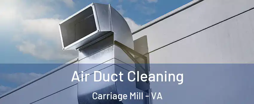 Air Duct Cleaning Carriage Mill - VA