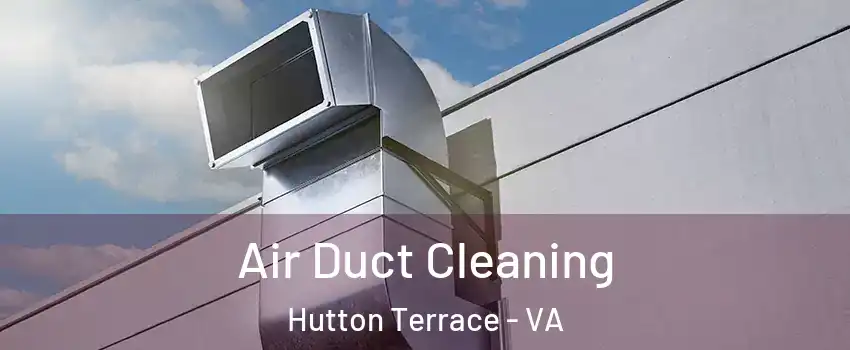 Air Duct Cleaning Hutton Terrace - VA