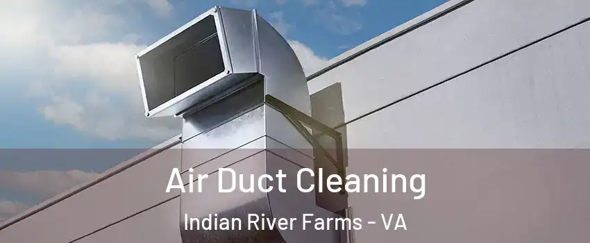 Air Duct Cleaning Indian River Farms - VA