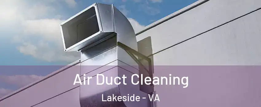 Air Duct Cleaning Lakeside - VA