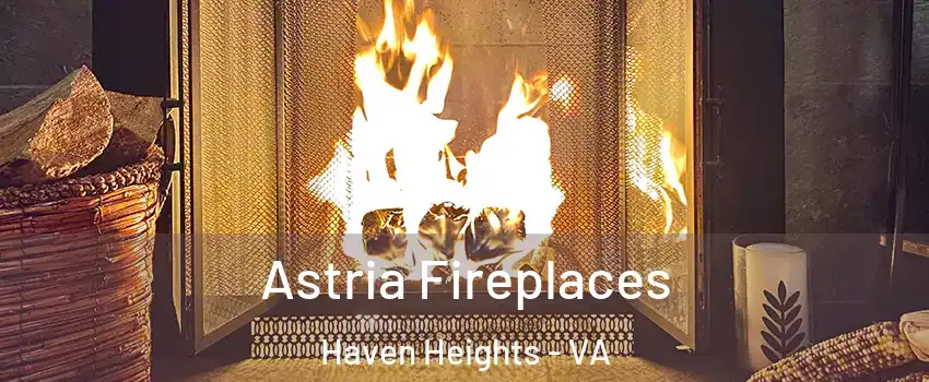 Astria Fireplaces Haven Heights - VA