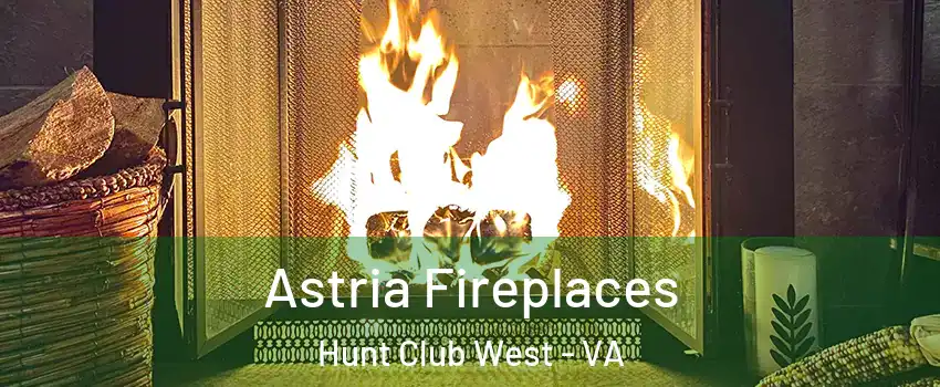 Astria Fireplaces Hunt Club West - VA