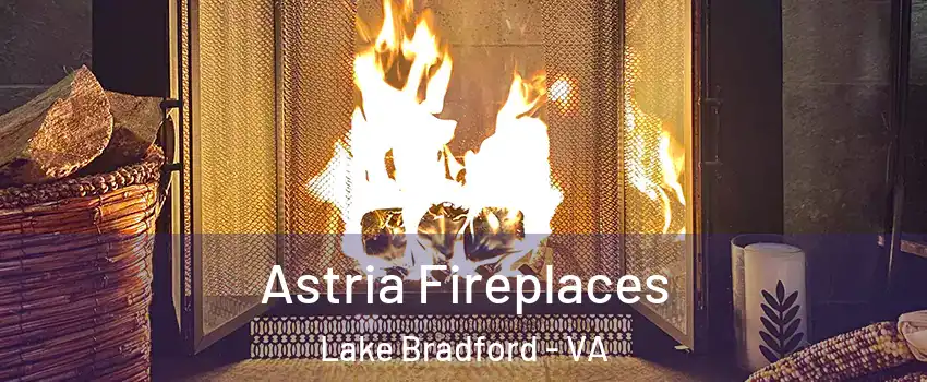 Astria Fireplaces Lake Bradford - VA