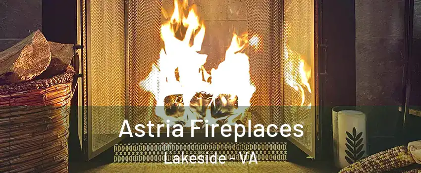 Astria Fireplaces Lakeside - VA