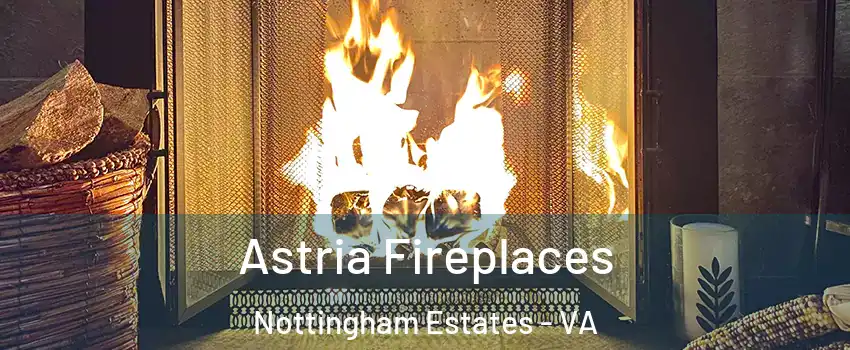 Astria Fireplaces Nottingham Estates - VA