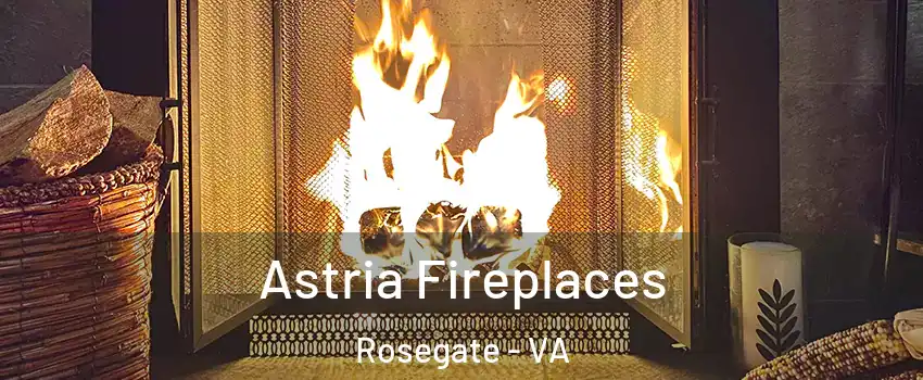 Astria Fireplaces Rosegate - VA
