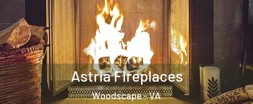 Astria Fireplaces Woodscape - VA