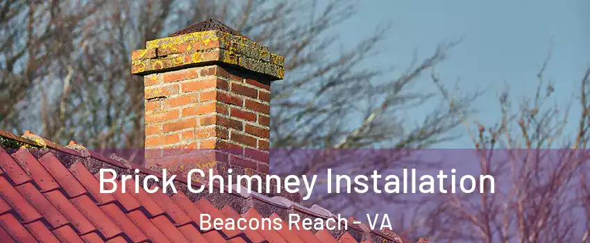 Brick Chimney Installation Beacons Reach - VA