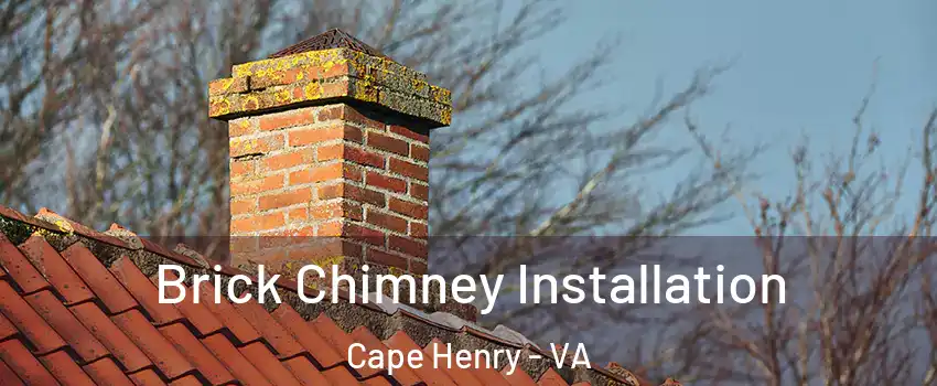 Brick Chimney Installation Cape Henry - VA