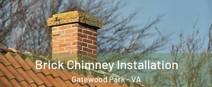 Brick Chimney Installation Gatewood Park - VA