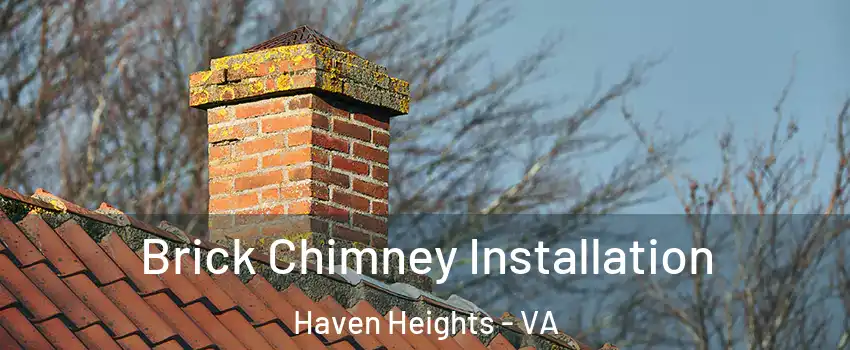 Brick Chimney Installation Haven Heights - VA