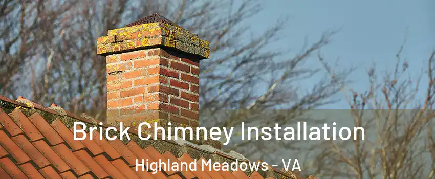 Brick Chimney Installation Highland Meadows - VA