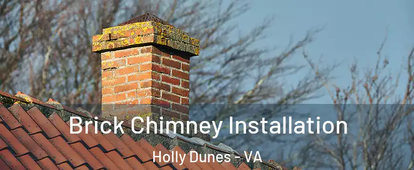 Brick Chimney Installation Holly Dunes - VA