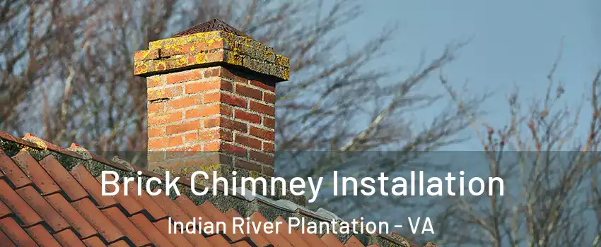 Brick Chimney Installation Indian River Plantation - VA