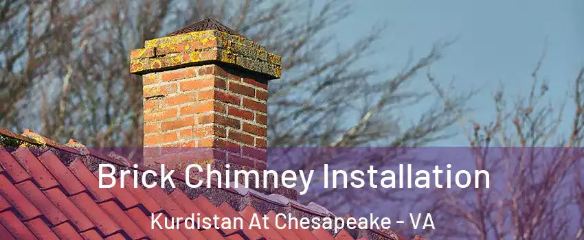 Brick Chimney Installation Kurdistan At Chesapeake - VA