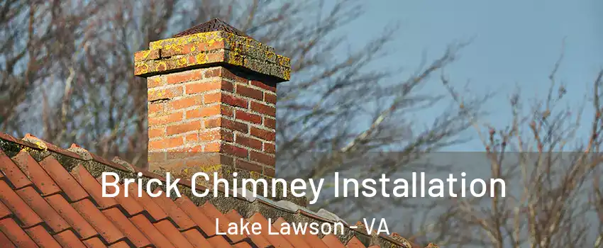 Brick Chimney Installation Lake Lawson - VA