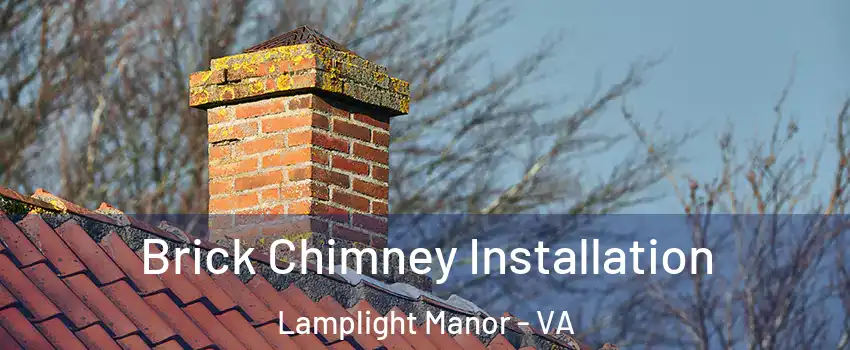 Brick Chimney Installation Lamplight Manor - VA