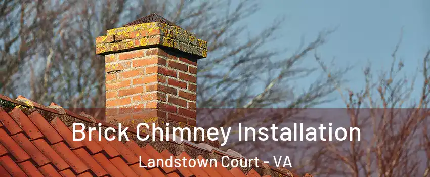 Brick Chimney Installation Landstown Court - VA