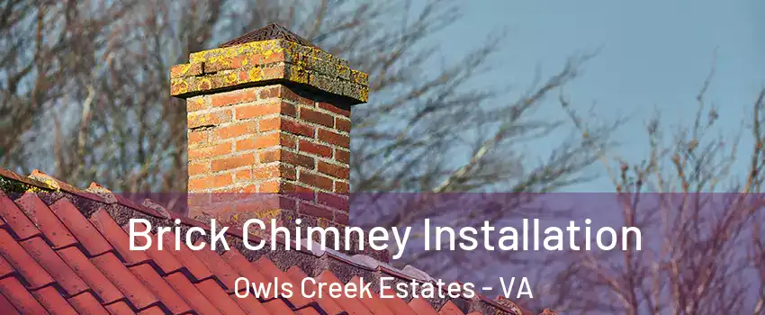 Brick Chimney Installation Owls Creek Estates - VA