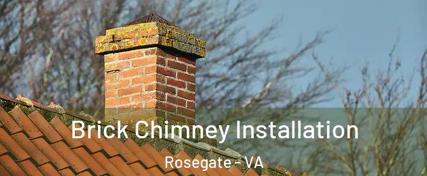 Brick Chimney Installation Rosegate - VA