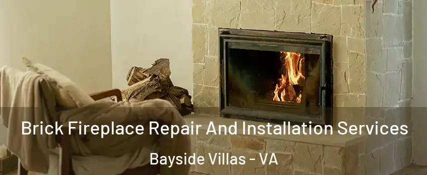 Brick Fireplace Repair And Installation Services Bayside Villas - VA