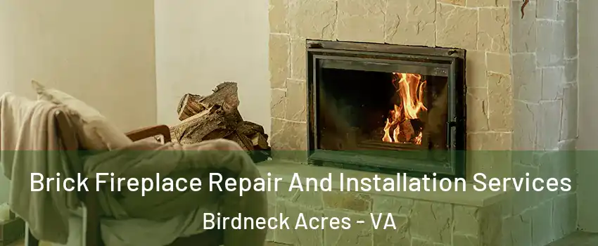 Brick Fireplace Repair And Installation Services Birdneck Acres - VA