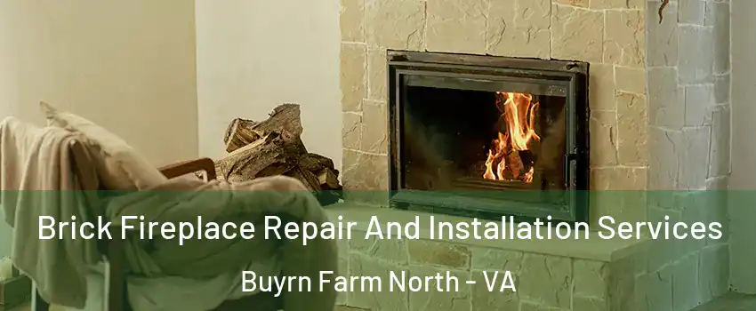 Brick Fireplace Repair And Installation Services Buyrn Farm North - VA