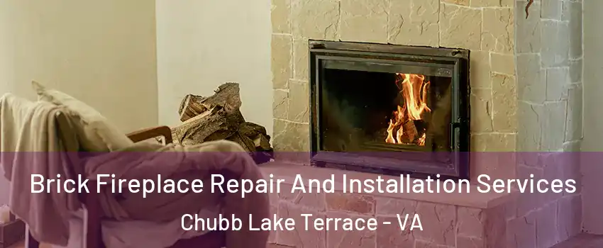 Brick Fireplace Repair And Installation Services Chubb Lake Terrace - VA