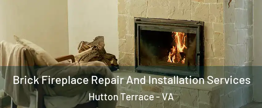 Brick Fireplace Repair And Installation Services Hutton Terrace - VA