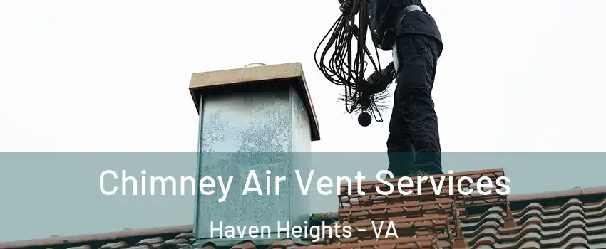 Chimney Air Vent Services Haven Heights - VA