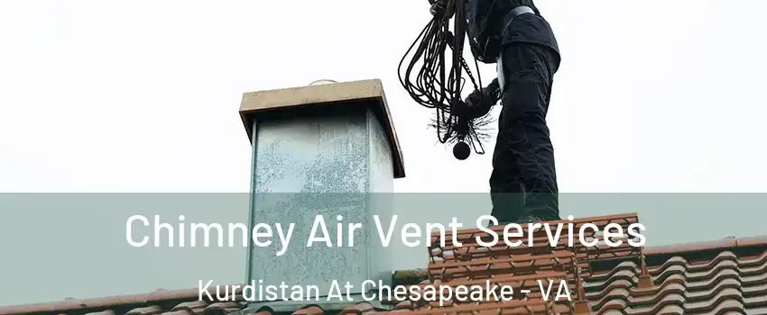 Chimney Air Vent Services Kurdistan At Chesapeake - VA