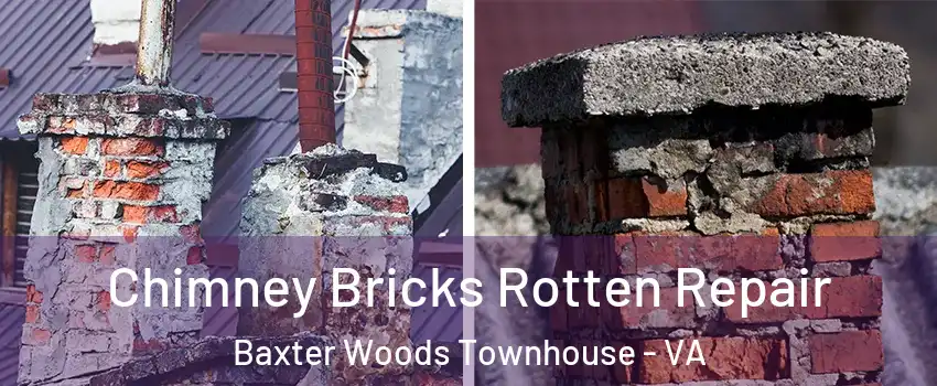 Chimney Bricks Rotten Repair Baxter Woods Townhouse - VA