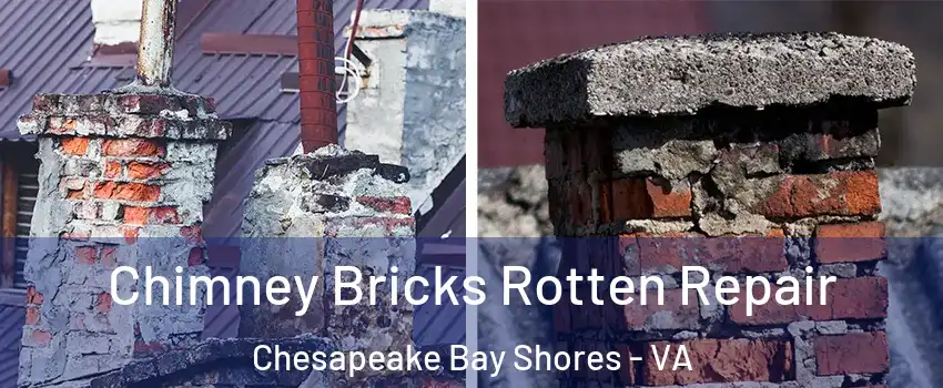 Chimney Bricks Rotten Repair Chesapeake Bay Shores - VA