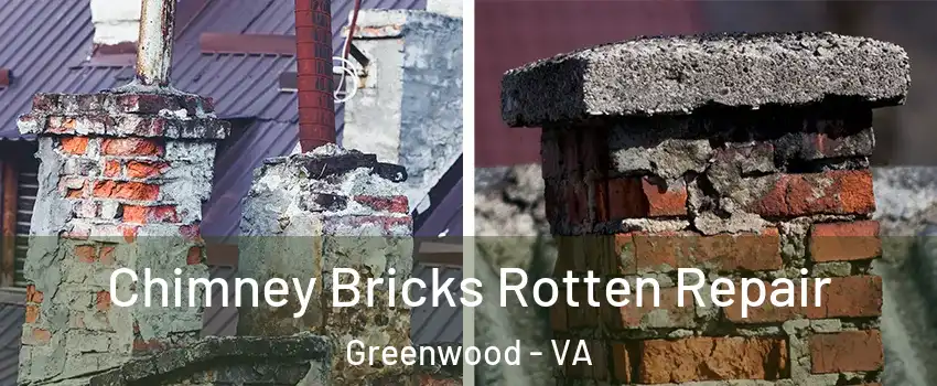 Chimney Bricks Rotten Repair Greenwood - VA
