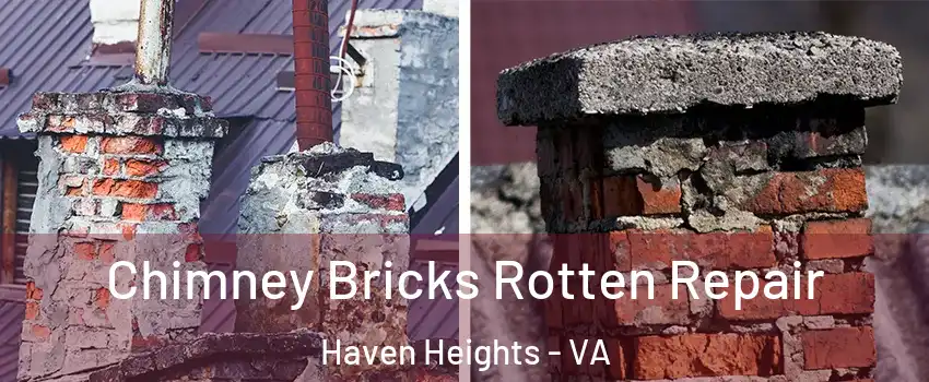Chimney Bricks Rotten Repair Haven Heights - VA