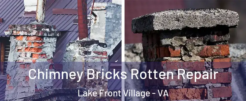 Chimney Bricks Rotten Repair Lake Front Village - VA