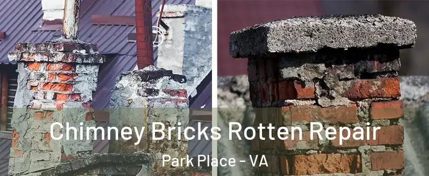 Chimney Bricks Rotten Repair Park Place - VA