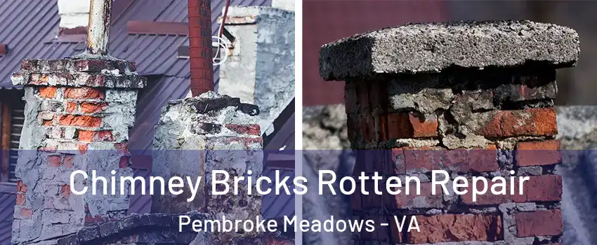 Chimney Bricks Rotten Repair Pembroke Meadows - VA