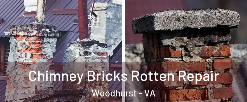 Chimney Bricks Rotten Repair Woodhurst - VA