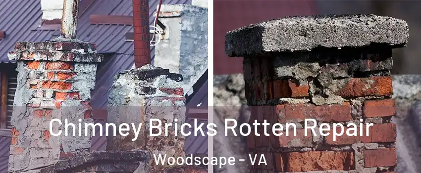Chimney Bricks Rotten Repair Woodscape - VA