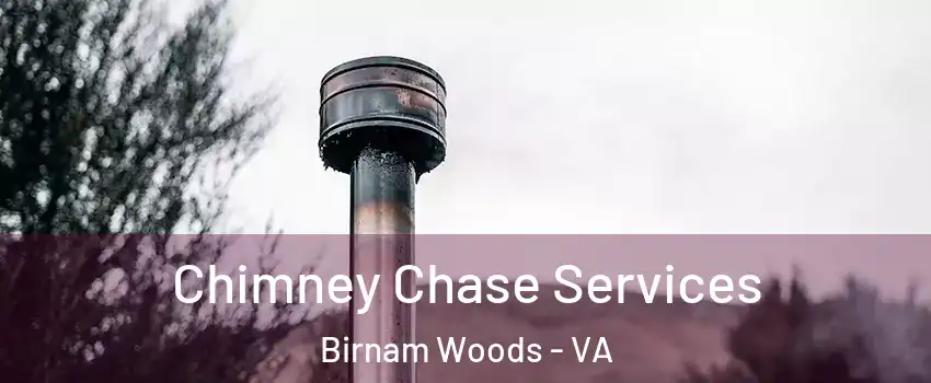 Chimney Chase Services Birnam Woods - VA