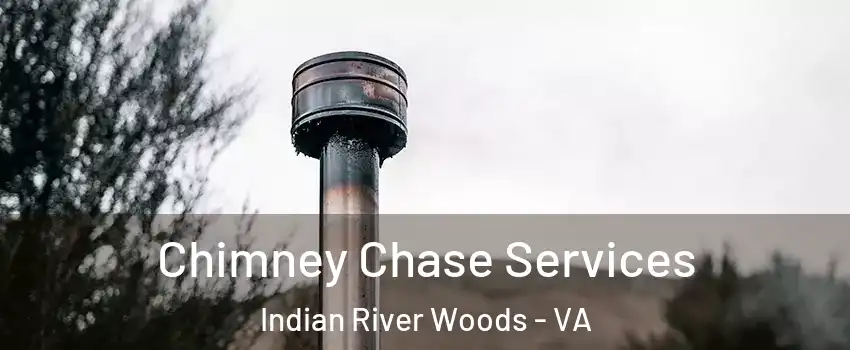 Chimney Chase Services Indian River Woods - VA