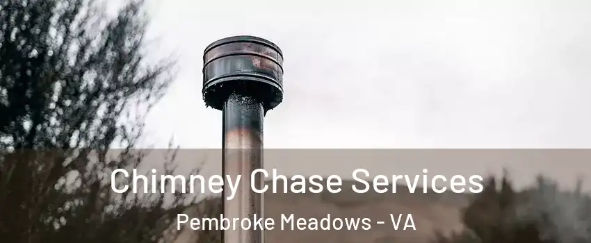 Chimney Chase Services Pembroke Meadows - VA