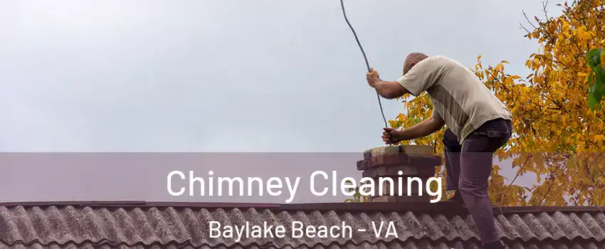 Chimney Cleaning Baylake Beach - VA
