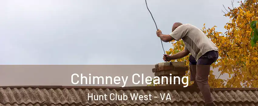 Chimney Cleaning Hunt Club West - VA