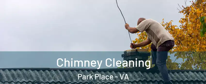 Chimney Cleaning Park Place - VA