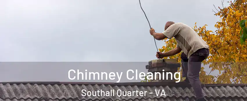 Chimney Cleaning Southall Quarter - VA
