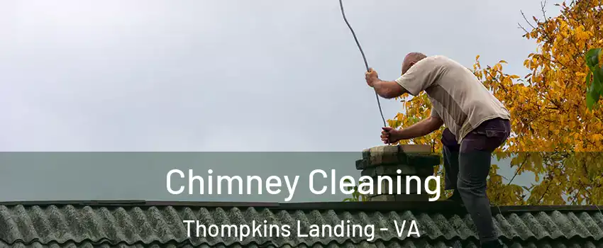 Chimney Cleaning Thompkins Landing - VA