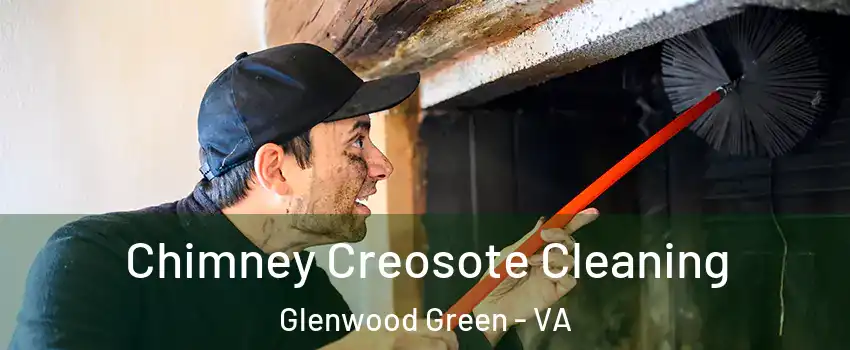 Chimney Creosote Cleaning Glenwood Green - VA