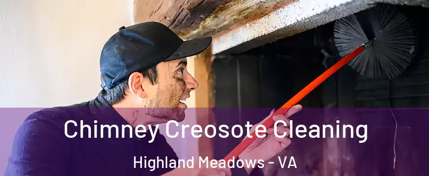 Chimney Creosote Cleaning Highland Meadows - VA